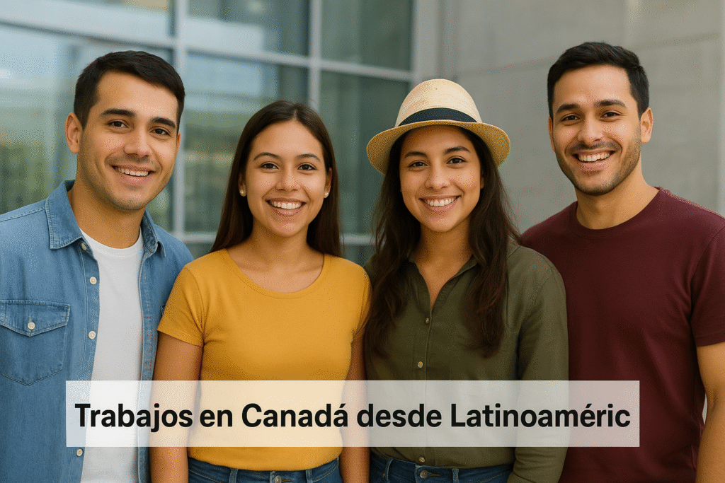 Trabajo en Canada desde Latinoamerica requisitos y pasos 2025