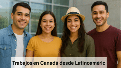 Trabajo en Canada desde Latinoamerica requisitos y pasos 2025